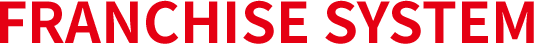FRANCHISE SYSTEM